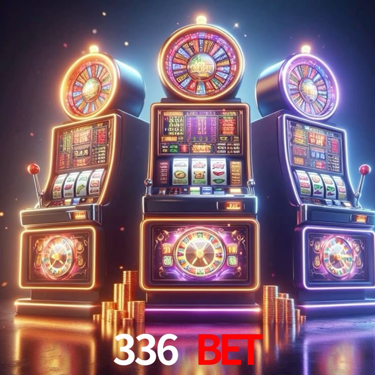 336 bet: Jogos de Caça-Níqueis-Altas Recompensas, Roleta-Velocidade, Blackjack-Desafios Máximos
